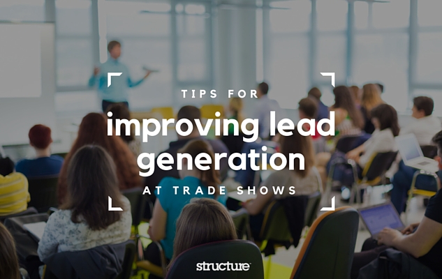 Tips for Improving Lead Generation at Trade Shows