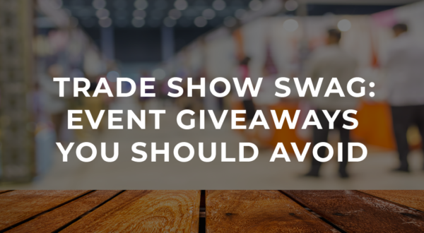 Trade-Show-Swag-Event-Giveaways-You-Should-Avoidbackground-img
