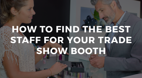 how_to_find_the_best_staff_for_your_trade_show_booth_Banner-Image